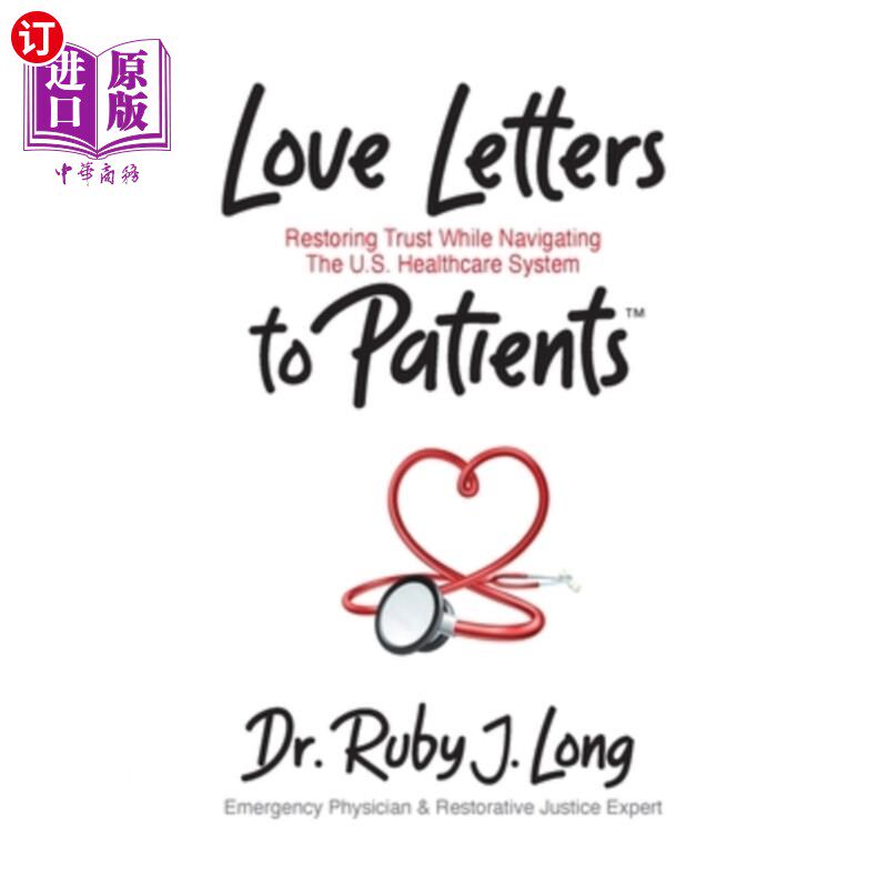 海外直订医药图书Love Letters to Patients: Restoring Trust While Navigating The U.S. Healthcare S 给病人的情书：在导