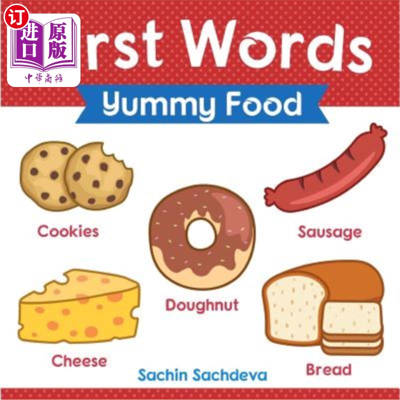 海外直订First Words (Yummy Food): Early Education Book of Learning about Food Items for  第一个词（美味的食物）：早
