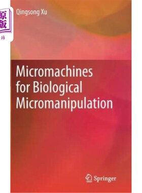 海外直订Micromachines for Biological Micromanipulation 生物微操作用微型机器
