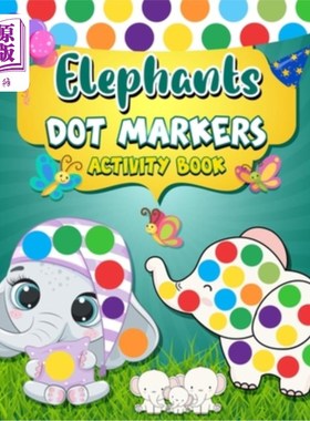 海外直订Dot Markers Activity Book Elephants: Easy Guided BIG DOTS - Dot Coloring Book Fo 点标记活动书大象:容易引导