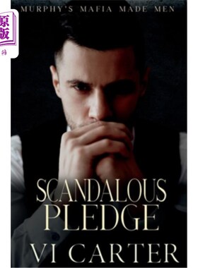 海外直订Scandalous Pledge: Dark Irish Mafia Romance 丑闻誓言:黑暗的爱尔兰黑手党浪漫
