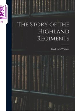海外直订The Story of the Highland Regiments 高地兵团的故事