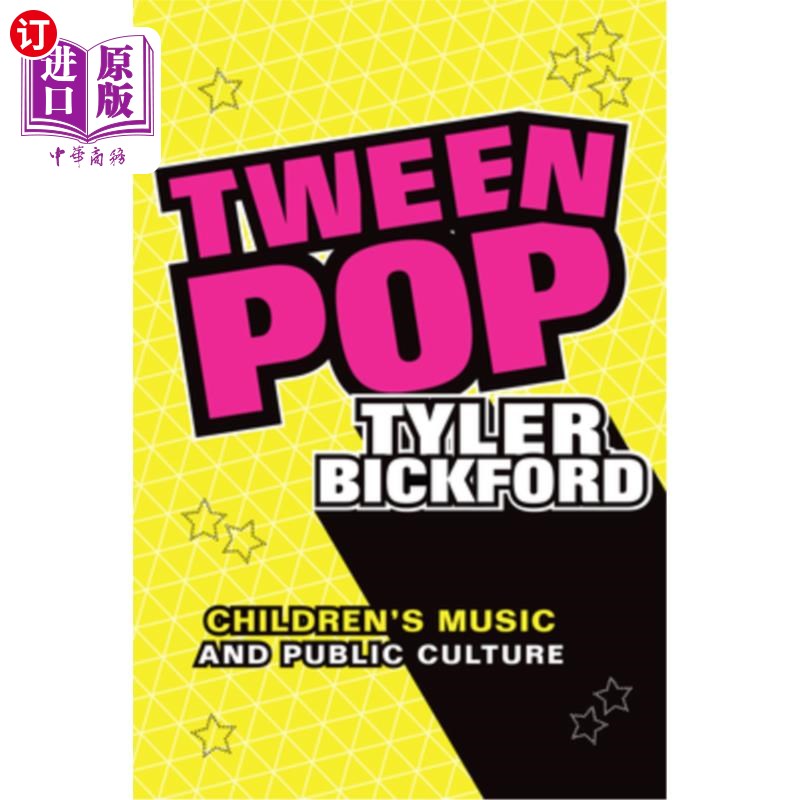 海外直订Tween Pop: Children's Music and Public Culture 《少年流行:儿童音乐与公共文化》