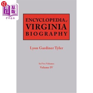 弗吉尼亚传记百科全书 第四卷 Biography. Volumes. Volume Five Virginia 在五卷中 海外直订Encyclopedia