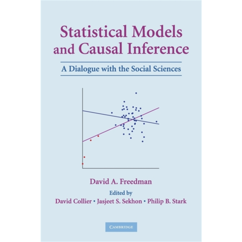 统计模型和因果推理 与社会科学的对话 Statistical Models & Causal Inference 英文原版 David A Freedman【中商原版】
