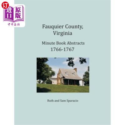 海外直订Fauquier County, Virginia Minute Book Abstracts 1766-1767 弗吉尼亚州费奎尔县分册摘要1766-1767