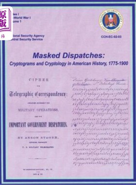 海外直订Masked Dispatches: Cryptograms and Cryptology in American History, 1775-1900 蒙面电报：1775-1900年美国历史