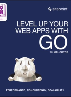 海外直订Level Up Your Web Apps with Go: Performance, Concurrency, Scalability 使用Go升级您的Web应用：性能、并发性和可扩