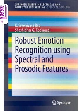 海外直订Robust Emotion Recognition Using Spectral and Prosodic Features 基于光谱和韵律特征的鲁棒情感识别
