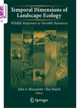 海外直订Temporal Dimensions of Landscape Ecology: Wildlife Responses to Variable Resourc 景观生态学的时间维度:野生