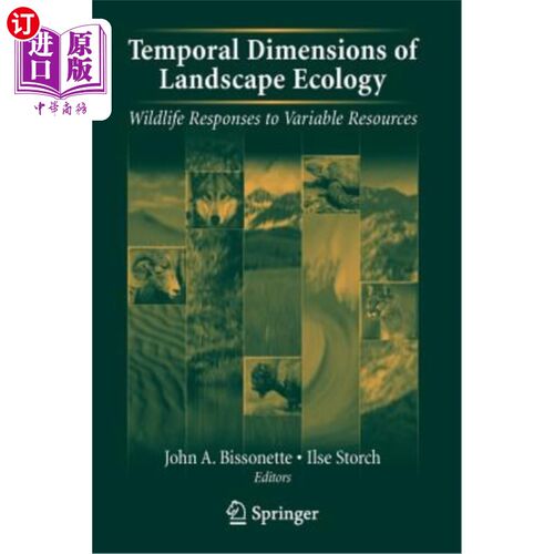 海外直订Temporal Dimensions of Landscape Ecology: Wildlife Responses to Variable Resourc 景观生态学的时间维度:野生