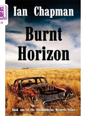 海外直订Burnt Horizon: Book one of the Northumbrian Western Series 烧毁的地平线:诺森伯兰西部系列丛书之一