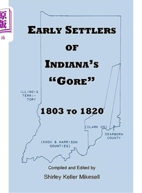 海外直订Early Settlers of Indiana's Gore, 1803-1820 印第安纳戈尔的早期定居者，1803-1820年