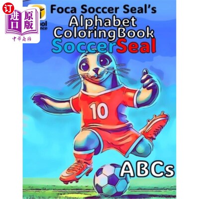 海外直订Foca Soccer Seal's Alphabet Coloring Book: Soccer Seal ABCs 福卡足球印章的字母着色书：足球印章abc