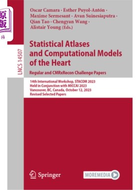 海外直订Statistical Atlases and Computational Models of the Heart. Regular and Cmrxrecon Statistica