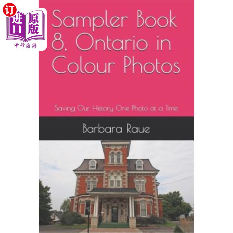 海外直订Sampler Book 8, Ontario in Colour Photos: Saving Our History One Photo at a Time 采样器第八册，安大略彩色照