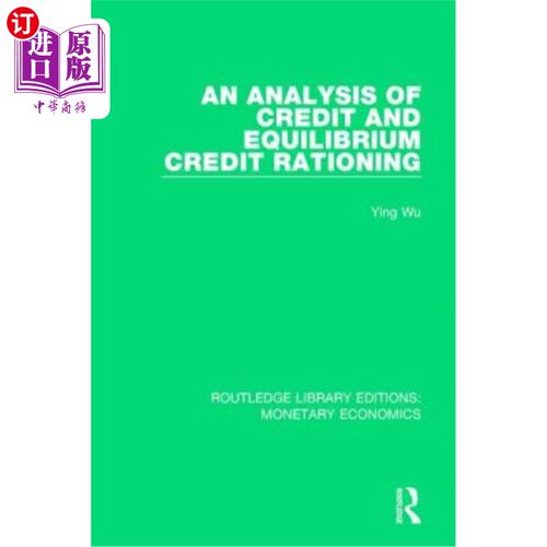 海外直订An Analysis of Credit and Equilibrium Credit Rationing 信贷与均衡信贷配给分析