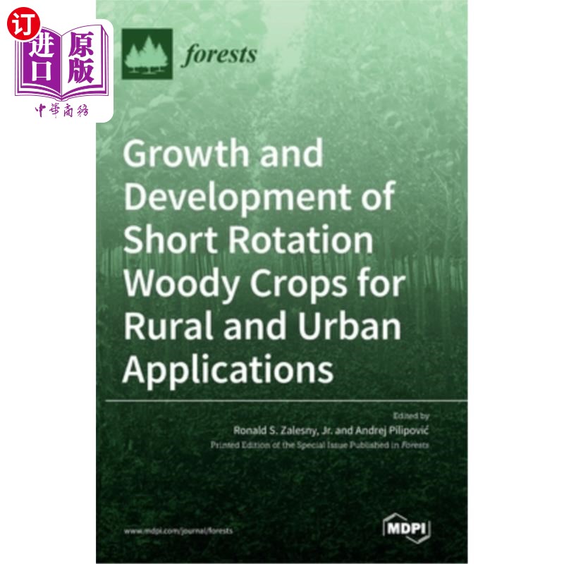 海外直订Growth and Development of Short Rotation Woody Crops for Rural and Urban Applica 适合城乡应用的短轮作木本作