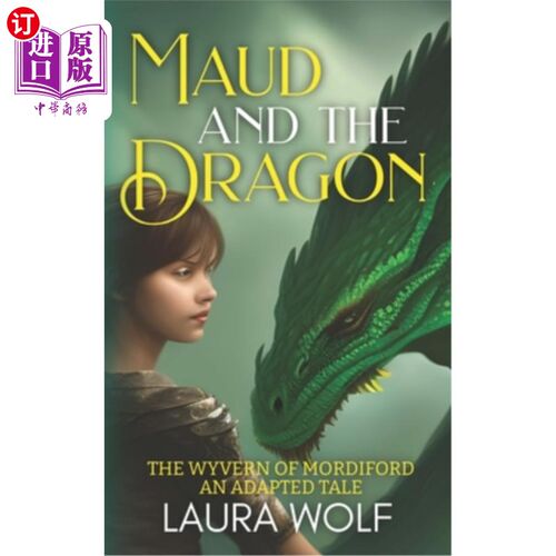 海外直订Maud and the Dragon: The Wyvern of Mordiford: An Adapted Tale 莫德与龙:莫迪福德的飞龙:改编的故事