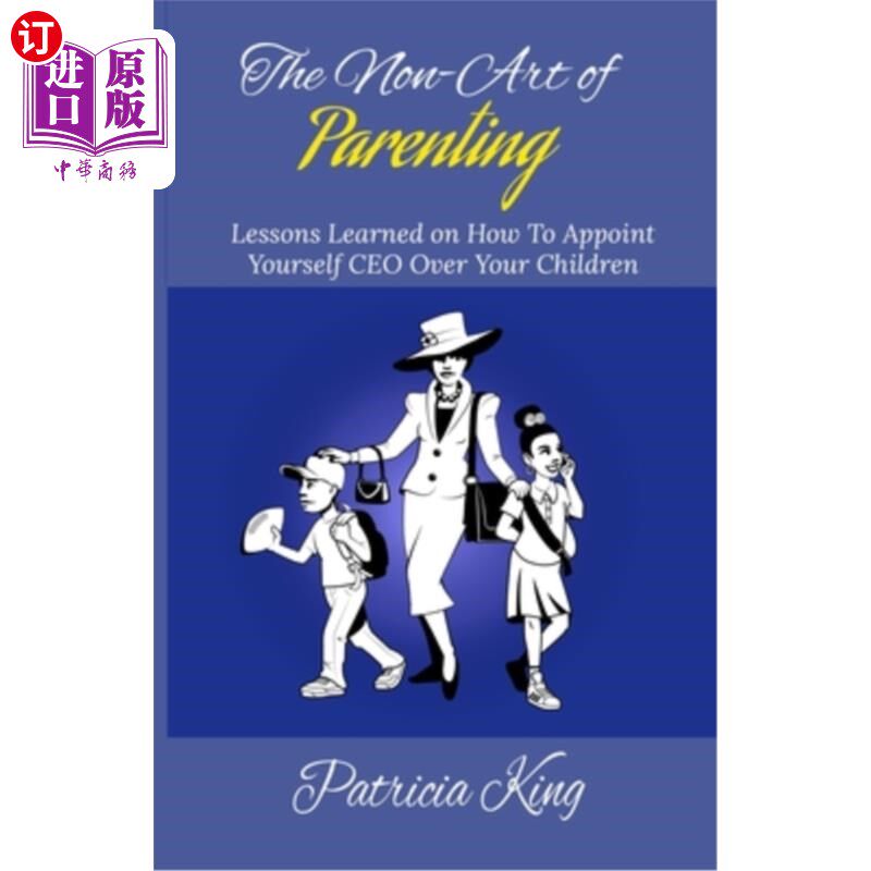 海外直订The Non-Art of Parenting: Lessons Learned on How To Appoint Yourself CEO Over Yo 非育儿艺术:如何任命自己为