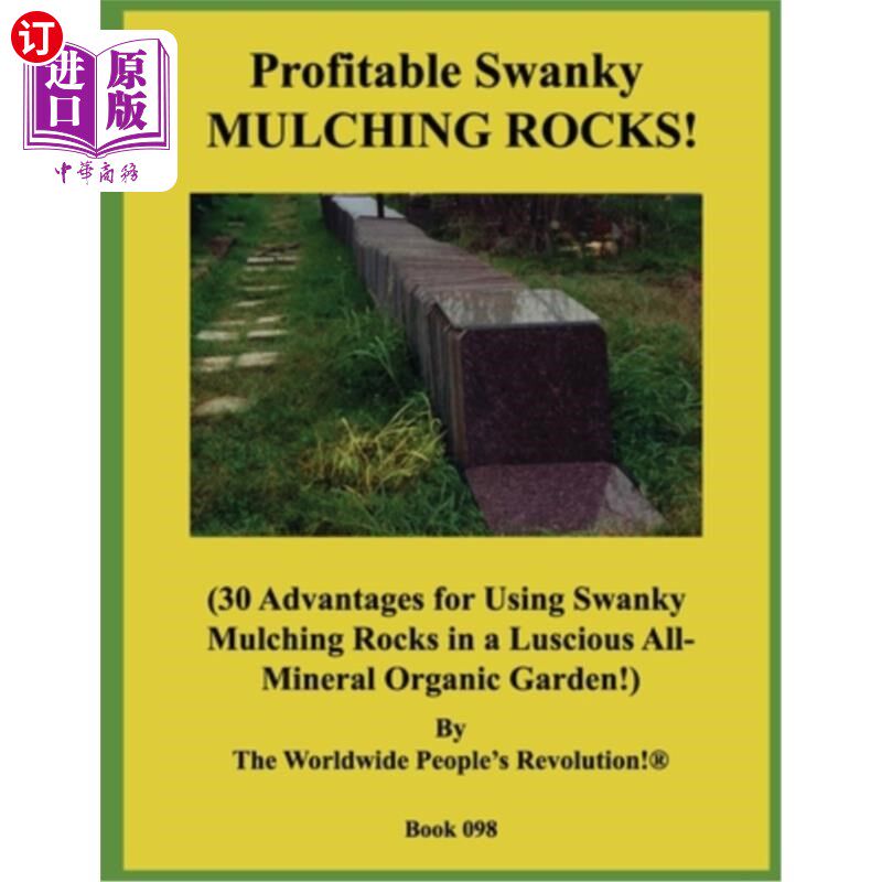 海外直订Profitable Swanky MULCHING ROCKS!: (30 Advantages for Using Swanky Mulching Rock 有利可图的时髦的岩石覆盖!:
