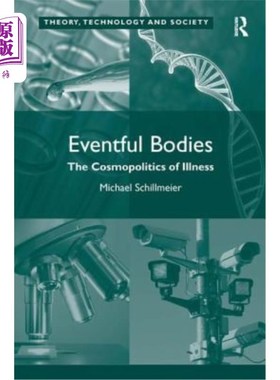 海外直订医药图书Eventful Bodies: The Cosmopolitics of Illness 多事的身体：疾病的宇宙政治