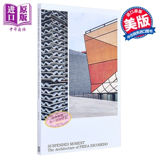 Suspended Moment 进口艺术 悬停的瞬间：弗里达 埃斯科贝多的建筑作品【中商原版】