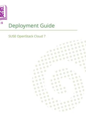 海外直订SUSE OpenStack Cloud 7: Deployment Guide SUSE OpenStack Cloud 7：部署指南