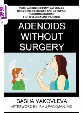 海外直订医药图书Adenoids Without Surgery: Avoid Adenoidectomy Naturally. Breathing Exercises And 无需手术的腺样体：