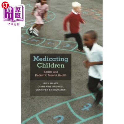 海外直订医药图书Medicating Children: ADHD and Pediatric Mental Health 药物治疗儿童：多动症与儿童心理健康