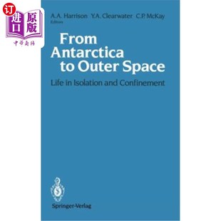 海外直订From Antarctica to Outer Space: Life in Isolation and Confinement 从南极洲到外层空间：孤立和禁闭的生命