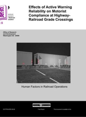 海外直订Effects of Active Warning Reliability on Motorist Compliance at Highway-Railroad 公路-铁路平面交叉口主动报