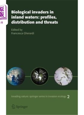 海外直订Biological Invaders in Inland Waters: Profiles, Distribution, and Threats 内陆水域的生物入侵者:概况、分布和