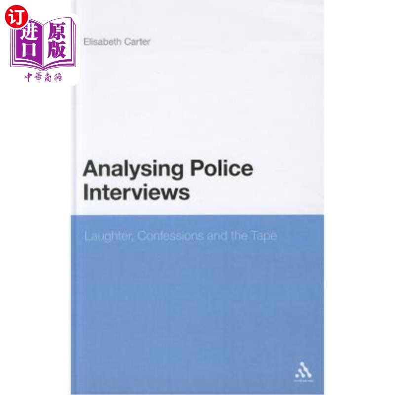 海外直订Analysing Police Interviews: Laughter, Confessions and the Tape 分析警方采访：笑声、供词和录音带