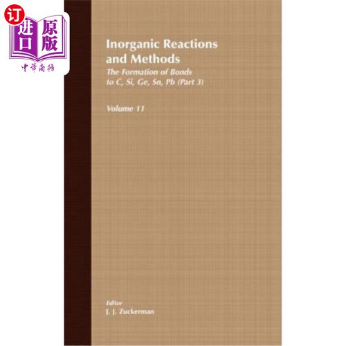 海外直订Inorganic Reactions and Methods, the Formation of Bonds to C, Si, Ge, Sn, PB (Pa gb/t819-19