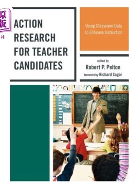 海外直订Action Research for Teacher Candidates: Using Classroom Data to Enhance Instruct 教师候选人的行动研究：利用