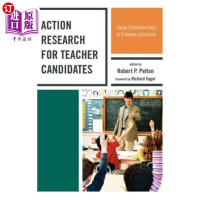 海外直订Action Research for Teacher Candidates: Using Classroom Data to Enhance Instruct 教师候选人的行动研究：利用