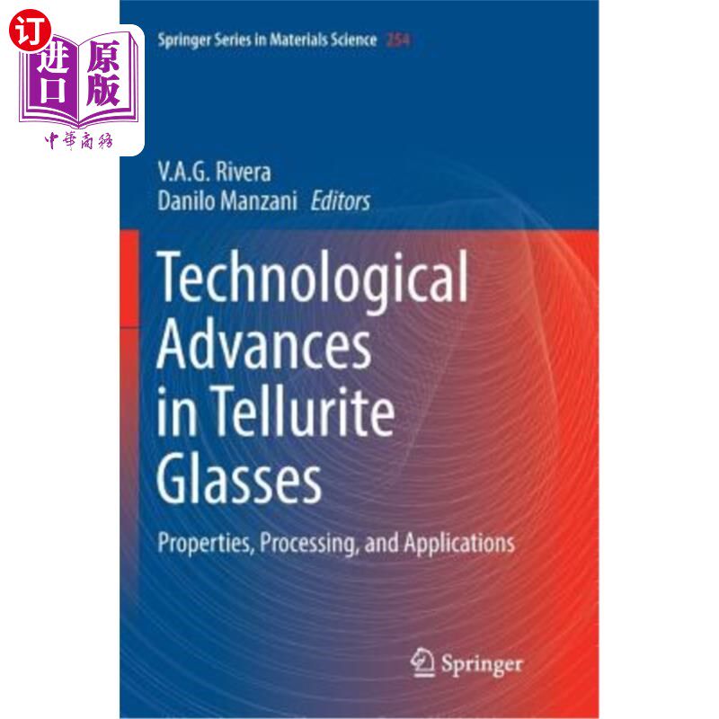 海外直订Technological Advances in Tellurite Glasses: Properties, Processing, and Applica 碲酸盐玻璃的技术进展：性能