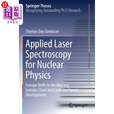 海外直订Applied Laser Spectroscopy for Nuclear Physics: Isotope Shifts in the Mercury Is 核物理的应用激光光谱学:汞
