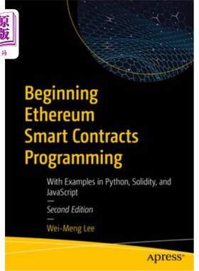 海外直订Beginning Ethereum Smart Contracts Programming: With Examples in Python, Solidit 开始以太坊智能合约编程:Pyt