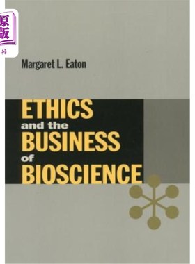 海外直订医药图书Ethics and the Business of Bioscience 伦理与生物科学事业