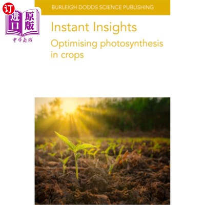 海外直订Instant Insights: Optimising Photosynthesis in Crops 即时洞察:优化作物光合作用