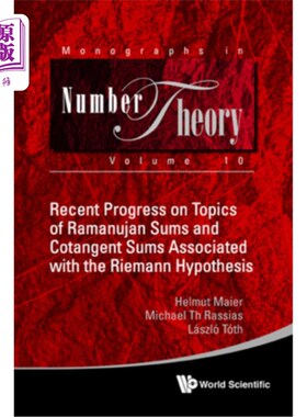 海外直订Recent Progress on Topics of Ramanujan Sums and Cotangent Sums Associated with t 与黎曼假设相关的拉马努金和