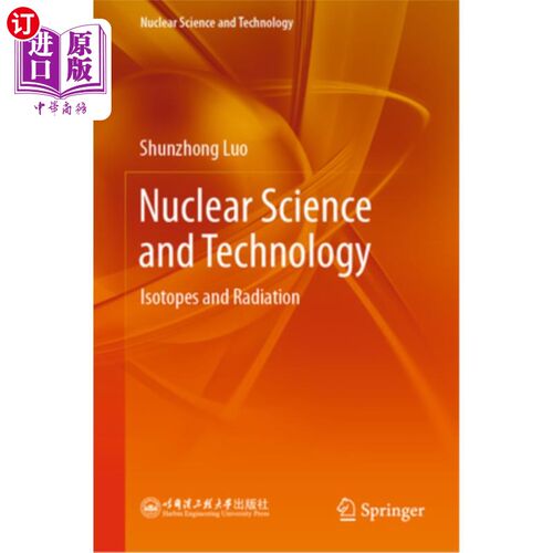 海外直订Nuclear Science and Technology: Isotopes and Radiation 核科学与技术:同位素与辐射