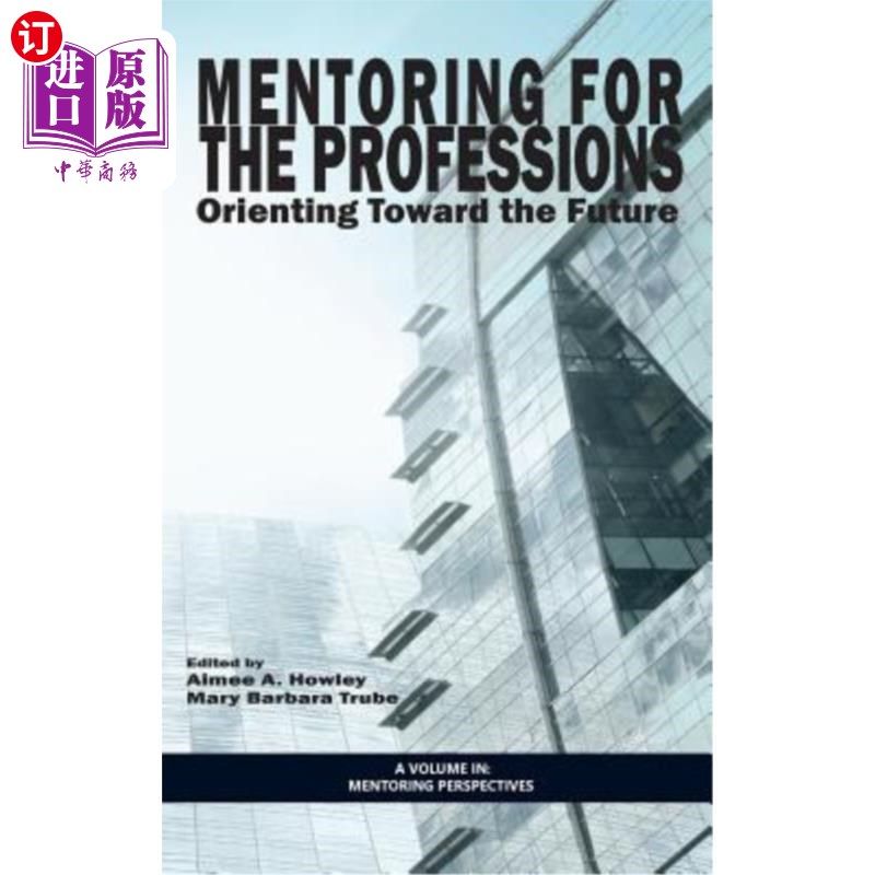 海外直订Mentoring for the Professions: Orienting Toward the Future (HC) 专业指导:面向未来(HC)