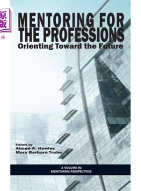 海外直订Mentoring for the Professions: Orienting Toward the Future (HC) 专业指导:面向未来(HC)