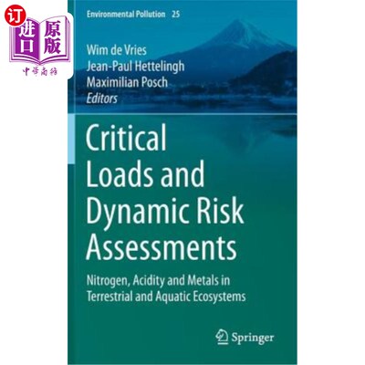 海外直订Critical Loads and Dynamic Risk Assessments: Nitrogen, Acidity and Metals in Ter 临界负荷和动态风险评估：陆
