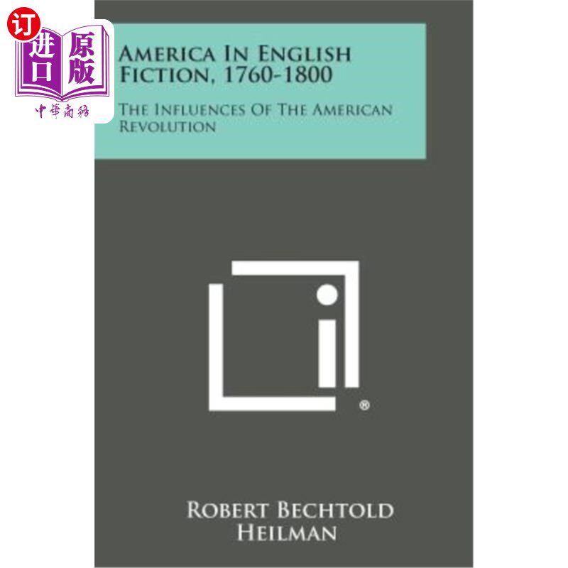 海外直订America in English Fiction, 1760-1800: The Influences of the American Revolution 1760-1800年