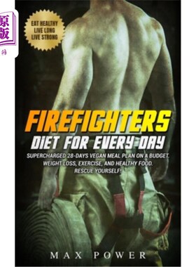海外直订医药图书Firefighters diet for every day: Supercharged 28-days vegan meal plan on a budge 消防员每天的饮食: