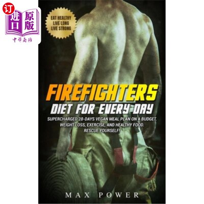 海外直订医药图书Firefighters diet for every day: Supercharged 28-days vegan meal plan on a budge 消防员每天的饮食: